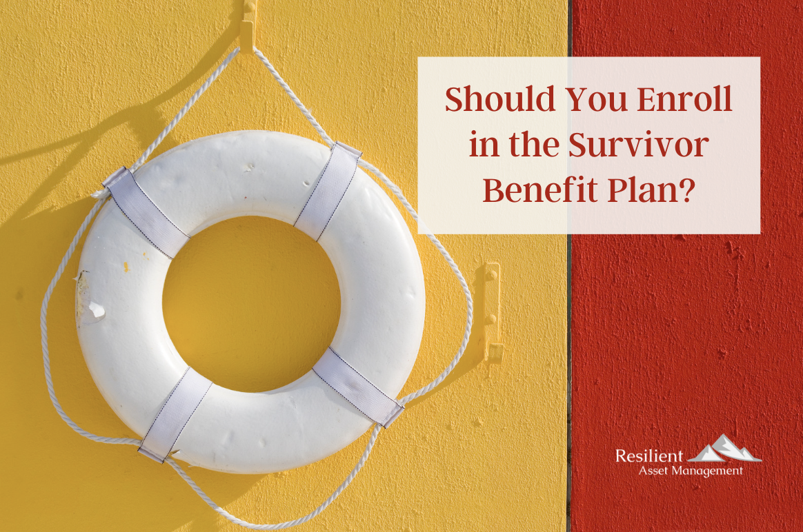Should You Enroll In The Survivor Benefit Plan? Resilient Asset